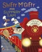 Tracey Corderoy, Corderoy Tracey, Steven Lenton, Lenton Steven - Shifty Mcgifty and Slippery Sam: Train Trouble