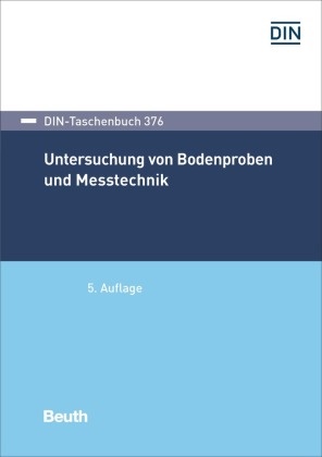 DIN e. V., DIN e.V., DIN e V - Untersuchung von Bodenproben und Messtechnik DIN-Normen für die Ausbildung und Anwendung