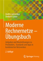 Dietbert Gütter, Andriy Luntovskyy - Moderne Rechnernetze - Übungsbuch