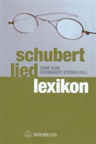 Walther Dürr, Michael Kohlhäufl, Michael Kube, Uwe Schweikert, Uwe Schweikert u a, Stefanie Steiner - Schubert Liedlexikon