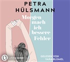 Petra Hülsmann, Yara Blümel, Nana Spier - Morgen mach ich bessere Fehler, 6 Audio-CD (Audio book)