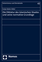 Evelyn Bokler-Völkel - Die Diktatur des Islamischen Staates und seine normative Grundlage