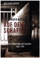 Wolfgang Krüger - Thüringer Mörder auf dem Schafott