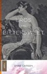 Anne Carson - Eros the Bittersweet