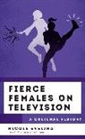 Nicole Evelina, Evelina Nicole - Fierce Females on Television