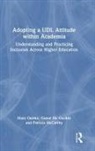 Conor Mc Guckin, Conor (School of Education Mc Guckin, Patricia Mccarthy, Mary Quirke, Mary Mc Guckin Quirke - Adopting a Udl Attitude Within Academia