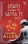 Amanda Allen - Death Comes to Santa Fe