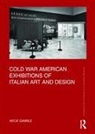 Antje Gamble, Antje (Murray State University in Kentucky Gamble - Cold War American Exhibitions of Italian Art and Design