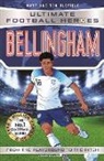 Ultimate Football Heroes, Matt &amp; Tom Oldfield - Ultimate Football Heroes: Bellingham (Midfield Generals 1)