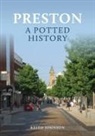 Keith Johnson - Preston: A Potted History