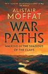 ALISTAIR MOFFAT - War Paths
