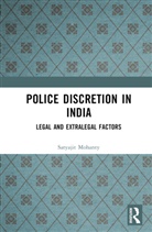 Satyajit Mohanty - Police Discretion in India