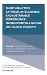 B. (Shiv Nadar University Balamurugan, Balamurugan (Shiv Nadar University Balusamy, Simon Grima, Simon (University of Malta Grima, Ercan (University of Usak OEzen, Ercan (University of Usak Ozen... - Smart Analytics, Artificial Intelligence and Sustainable Performance Management in a Global Digitalised Economy
