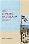 Adam Blackler, Adam A. (University of Wyoming) Blackler - An Imperial Homeland