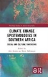 Joern Halbmayer Ahrens, Jorn Halbmayer Ahrens, Joern Ahrens, Jorn Ahrens, Jörn Ahrens, Ernst Halbmayer... - Climate Change Epistemologies in Southern Africa