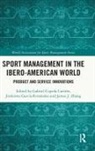 Gabriel (Universidad De Sevilla Cepeda Carrion, Gabriel (Universidad De Sevilla Cepeda Carrion, Gabriel Cepeda Carrión, Jeronimo (Universidad De Sevilla Garcia-Fernandez, Jerónimo García-Fernández, James J Zhang... - Sport Management in the Ibero-American World