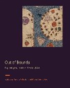 Pamela A. Patton, Pamela A. (Director of Index of Medieval Art Patton, Patton Pamela A., Maria Alessia Rossi, Maria Alessia (Index of Medieval Art at Princeton University) Rossi - Out of Bounds