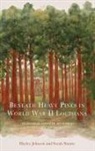 Hayley Johnson, Hayley Simms Johnson, Sarah Simms - Beneath Heavy Pines in World War II Louisiana