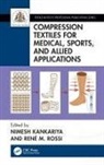 Nimesh Rossi Kankariya, Nimesh Kankariya, Rene Rossi, René M Rossi, Rene M. Rossi, René M. Rossi - Compression Textiles for Medical, Sports, and Allied Applications