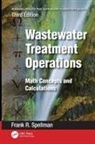 Frank R Spellman, Frank R. Spellman, Frank R. (Spellman Environmental Consult Spellman, Frank R. (Spellman Environmental Consultants Spellman - Mathematics Manual for Water Wastewater Treatment Plant Operators:
