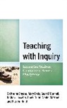 Sherri Duan, Mary Eads, Richard Lasselle, Daniel Mattoon, Sean O’Connell, Sean Oâ€™Connell... - Teaching With Inquiry