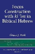 Grace Park, Grace J. Park, Grace J. (Lecturer) Park - Focus Construction With Ki ''Im in Biblical Hebrew