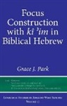 Grace Park, Grace J. (Lecturer) Park - Focus Construction With Ki ''Im in Biblical Hebrew