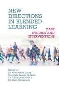 Mohammed Sadiq, Alicia Danielsson, Russell Gurbutt, Mohammed Sadiq, Brian Williamson - New Directions in Blended Learning - Case Studies and Interventions