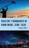 Fangyu Chen - Nascent Filmmakers in Hong Kong, 20002020