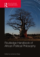 Uchenna (Rhodes University Okeja, Uchenna Okeja, Uchenna (Rhodes University Okeja - Routledge Handbook of African Political Philosophy
