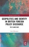 Nicholas Whittaker, Nick Whittaker - Geopolitics and Identity in British Foreign Policy Discourse