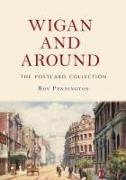 Roy Pennington - Wigan and Around: The Postcard Collection