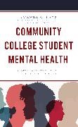 Amanda O. Latz, Amanda O./ Sydow Latz, Debbie L. Sydow, Kate Thirolf - Community College Student Mental Health - Faculty Experiences and Institutional Actions