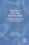 Kay Guccione, Guccione Kay, Jon Rainford, Jon Guccione Rainford - Thriving in Part-Time Doctoral Study