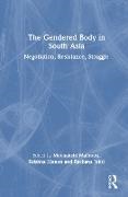 Meenakshi Menon Malhotra, Rachana Johri, Meenakshi Malhotra, Krishna Menon, Krishna (Ambedkar University Delhi Menon - Gendered Body in South Asia - Negotiation, Resistance, Struggle