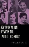 Sabrina Fuchs Abrams - New York Women of Wit in the Twentieth Century