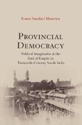Rama Sundari Mantena, Rama Sundari (University of Illinois Mantena,  Mantena Rama Sundari - Provincial Democracy - Political Imaginaries At End of Empire in Twentieth Century South