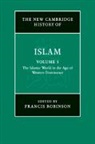 Francis Robinson, Francis Robinson, Robinson Francis - New Cambridge History of Islam: Volume 5, the Islamic World in the