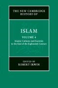 Robert (School of Oriental and African Stud Irwin, Robert Irwin, Robert (School of Oriental and African Studies Irwin - New Cambridge History of Islam: Volume 4, Islamic Cultures and - Societies to the End of the Eighteenth Centur