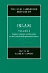 Robert (School of Oriental and African Stud Irwin, Robert Irwin, Robert (School of Oriental and African Studies Irwin - New Cambridge History of Islam: Volume 4, Islamic Cultures and