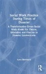 Lena Dominelli, Lena (Durham University Dominelli - Social Work Practice During Times of Disaster