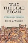 Jacob L. Wright, Jacob L. (Emory University Wright, Wright Jacob L. - Why the Bible Began