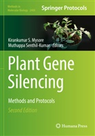 Kirankumar S. Mysore, Kirankumar S Mysore, Senthil-Kumar, Muthappa Senthil-Kumar - Plant Gene Silencing