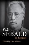 Uwe (Georg-August-Universitat Schutte, Uwe Schütte - W. G. Sebald in Context