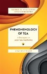 Adam Loughnane, Leah Kalmanson, Monika Kirloskar-Steinbach - Phenomenology of Tea