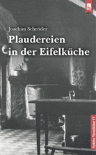 Joachim Schröder - Plaudereien in der Eifelküche