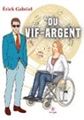 Érick Gabriel, Gabriel-e - Du vif-argent