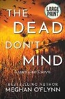 Meghan O'Flynn - The Dead Don't Mind