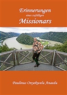 Paulinus Onyekwelu Anaedu - Erinnerungen eines zufälligen Missionars