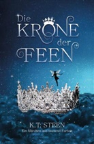K T Steen, K. T. Steen, K.T. Steen - Die Krone der Feen